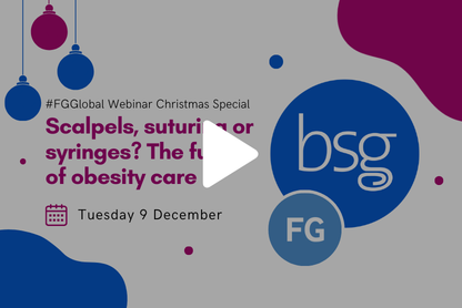 FGGlobal-Webinar-Christmas-Special-Scalpels,-suturing-or-syringes-The-future-of-obesity-care.png